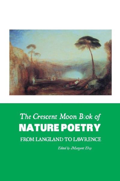 Cover for Margaret Elvy · The Crescent Moon Book of Nature Poetry (Paperback Book) (2017)