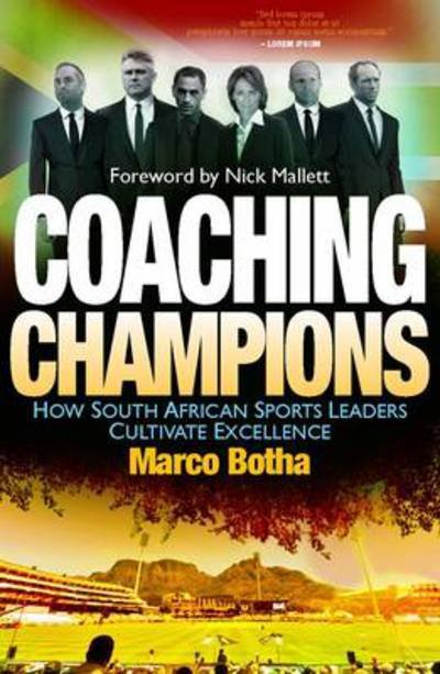 Cover for Marco Botha · Coaching champions: How South African sport leaders cultivate excellence (Paperback Book) (2014)