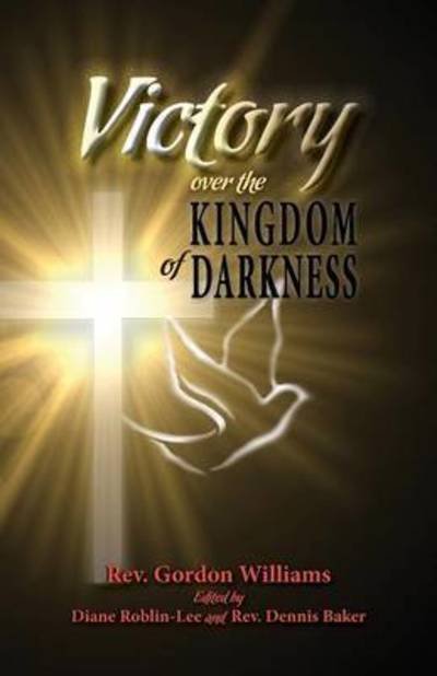 Cover for Gordon Williams · Victory Over the Kingdom of Darkness (Paperback Book) (2015)