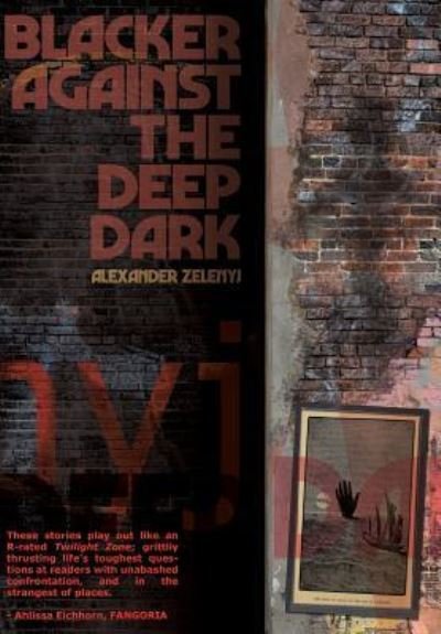 Cover for Alexander Zelenyj · Blacker Against the Deep Dark (Gebundenes Buch) (2018)