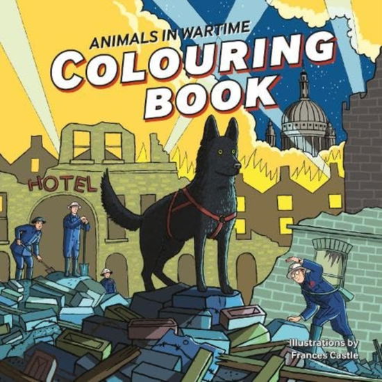 Animals in Wartime Colouring Book -  - Books - Imperial War Museum - 9781912423767 - April 25, 2024