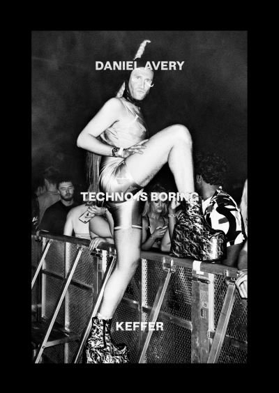 Cover for Daniel Avery · Techno Is Boring (Paperback Book) (2024)