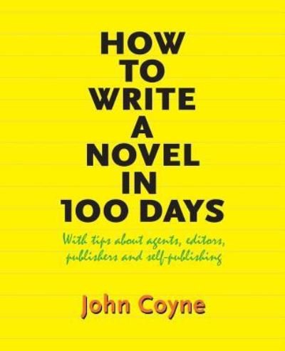 Cover for John Coyne · How to Write A Novel in 100 Days (Paperback Book) (2013)