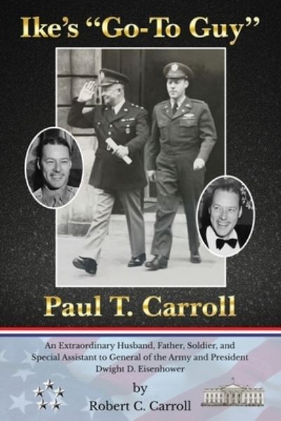 Cover for Robert C Carroll · Ike's Go-To Guy, Paul T. Carroll (Paperback Book) (2021)