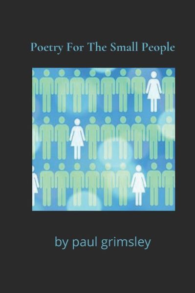 Cover for Paul Grimsley · Poetry For The Small People (Paperback Book) (2021)