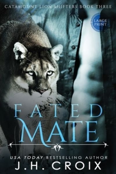 Cover for J H Croix · Fated Mate - Catamount Lion Shifters (Paperback Book) [Large type / large print edition] (2015)