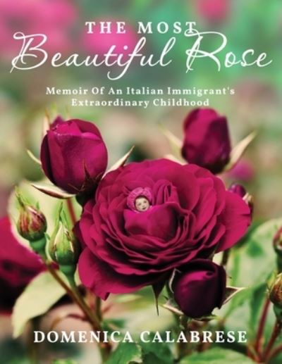 Cover for Domenica Calabrese · The Most Beautiful Rose (Paperback Book) (2020)