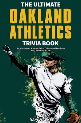 Cover for Ray Walker · The Ultimate Oakland Athletics Trivia Book (Paperback Book) (2021)