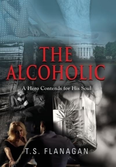 Cover for T S Flanagan · The Alcoholic (Hardcover Book) (2023)