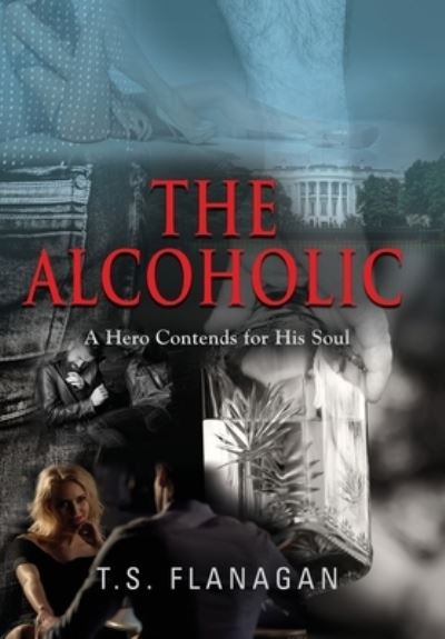 Cover for T S Flanagan · The Alcoholic (Inbunden Bok) (2023)