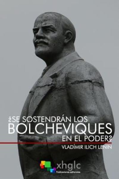 Cover for Vladimir Ilich Lenin · ¿Se sostendrán los bolcheviques en el poder? (Paperback Book) (2017)
