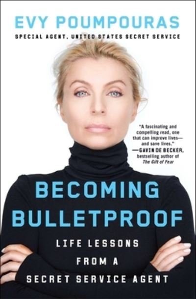 Cover for Evy Poumpouras · Becoming Bulletproof: Life Lessons from a Secret Service Agent (Pocketbok) (2024)
