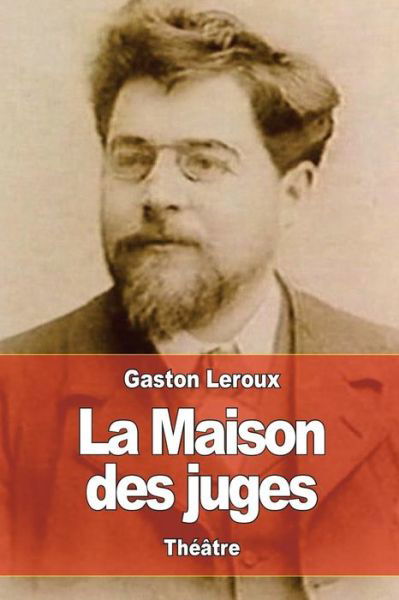 Cover for Gaston Leroux · La Maison des juges (Paperback Book) (2018)