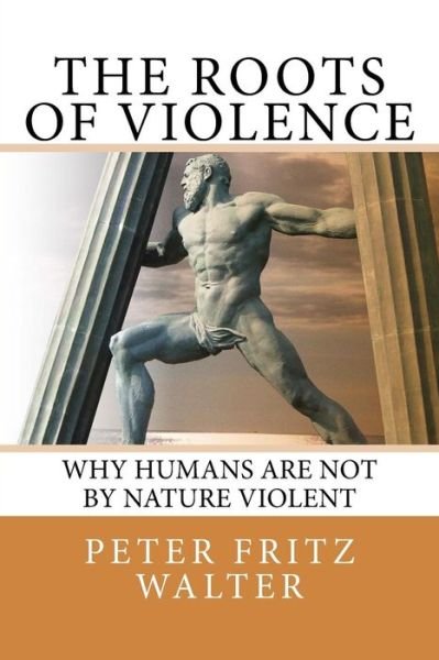 Cover for Peter Fritz Walter · The Roots of Violence (Paperback Book) (2018)
