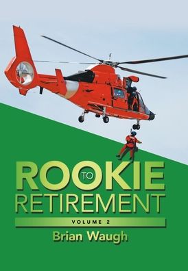 Cover for Brian Waugh · Rookie to Retirement (Hardcover Book) (2019)