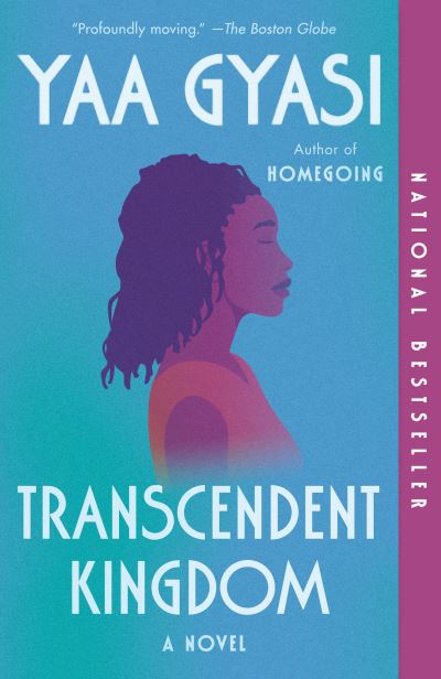 Transcendent Kingdom - Yaa Gyasi - Livros - Knopf Doubleday Publishing Group - 9781984899767 - 6 de julho de 2021