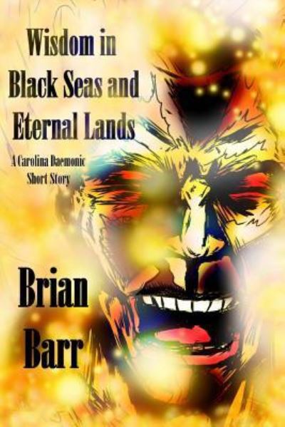 Cover for Brian Barr · Wisdom in Black Seas and Eternal Lands (Paperback Book) (2018)