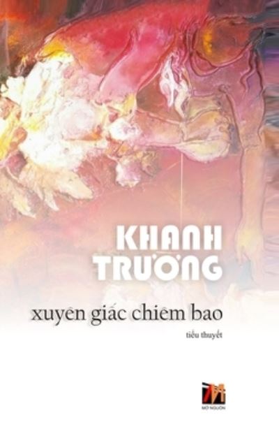 Cover for Truong Khanh · Xuyen Gi?c Chiem Bao (hard cover) (Hardcover Book) (2021)