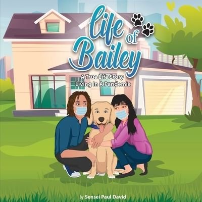 Life of Bailey - Paul David - Książki - senseipublishing - 9781990106767 - 17 sierpnia 2021