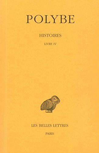 Cover for Polybe · Histoires: Tome Iv : Livre Iv. (Collection Des Universites De France Serie Grecque) (French Edition) (Paperback Book) [French edition] (2003)