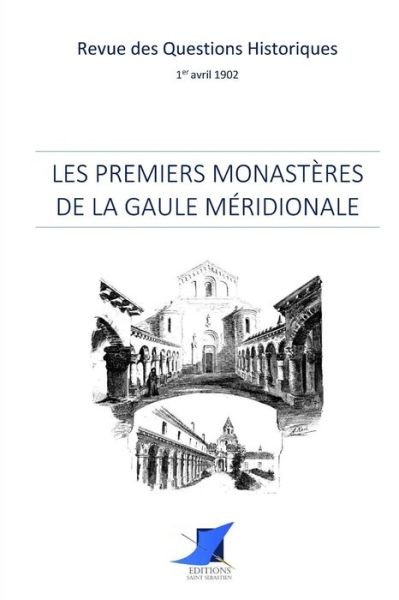 Cover for Revue Des Questions Historiques · Les premiers monast res de la Gaule m ridionale (Paperback Book) (2016)