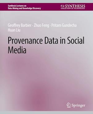 Cover for Geoffrey Barbier · Provenance Data in Social Media - Synthesis Lectures on Data Mining and Knowledge Discovery (Paperback Book) (2013)