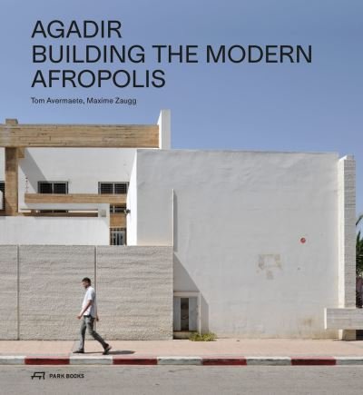 Cover for Agadir: Building the Modern Afropolis (Paperback Book) (2022)