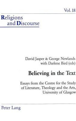 Believing in the Text: Essays from the Centre for the Study of Literature, Theology, and the Arts, University of Glasgow - Religions and Discourse - Darlene Bird - Livres - Verlag Peter Lang - 9783039100767 - 25 mai 2004