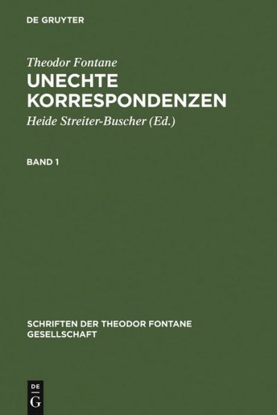 Cover for Theodor Fontane · Unechte Korrespondenzen: Band 1: 1860-1865. Band 2: 1866-1870 - Schriften Der Theodor Fontane Gesellschaft (Hardcover Book) [Reprint 2011 edition] (1996)