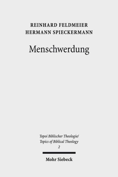 Cover for Reinhard Feldmeier · Menschwerdung - Topoi Biblischer Theologie / Topics of Biblical Theology (Taschenbuch) (2018)