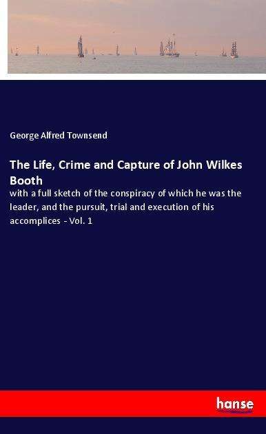 Cover for Townsend · The Life, Crime and Capture of (Book)