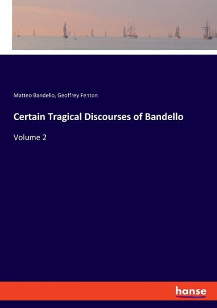 Cover for Bandello · Certain Tragical Discourses of (Bok) (2019)