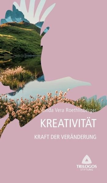 Cover for Linda Vera Roethlisberger · 4 Kreativitat - Kraft der Veranderung (Hardcover Book) (2021)