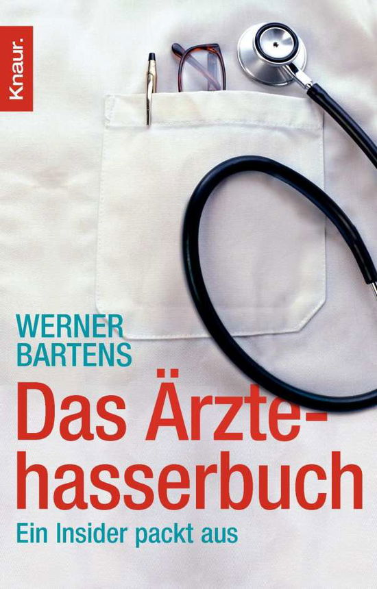 Cover for Werner Bartens · Knaur Tb.77976 Bartens.Ãƒâ€žrztehasserbuch (Buch)