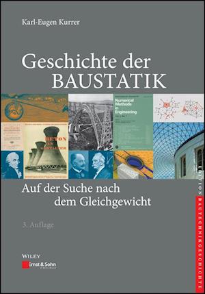 Cover for Kurrer, Karl-Eugen (Berlin) · Geschichte der Baustatik: Auf der Suche nach dem Gleichgewicht - Edition Bautechnikgeschichte / Construction History (Innbunden bok) [3. Auflage edition] (2025)