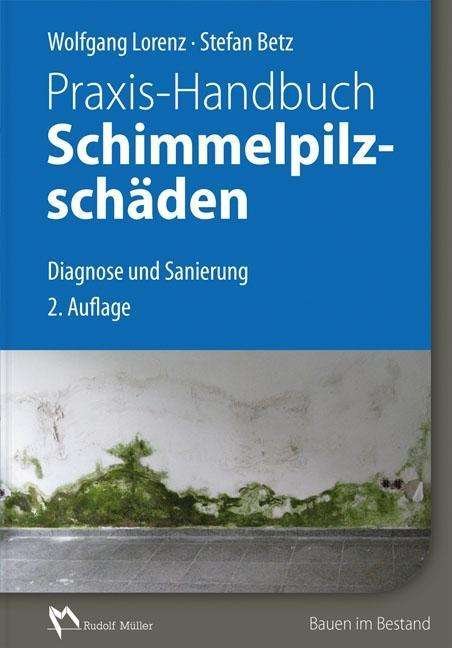 Cover for Lorenz · Praxis-Handbuch Schimmelpilzschä (Buch)