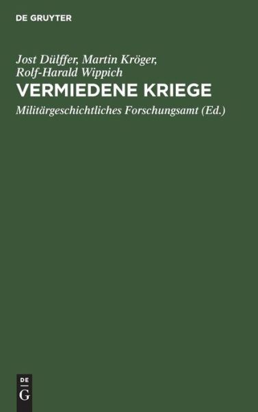 Cover for Jost Dulffer · Vermiedene Kriege (Hardcover Book) [Reprint 2018 edition] (1997)