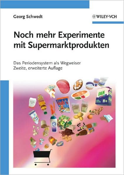 Cover for Schwedt, Georg (Techn. Universitat, 38678 Clausthal-Zelle) · Noch mehr Experimente mit Supermarktprodukten: Das Periodensystem als Wegweiser (Taschenbuch) (2009)