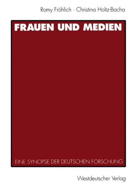 Cover for Romy Froehlich · Frauen Und Medien: Eine Synopse Der Deutschen Forschung (Paperback Book) [1995 edition] (1995)