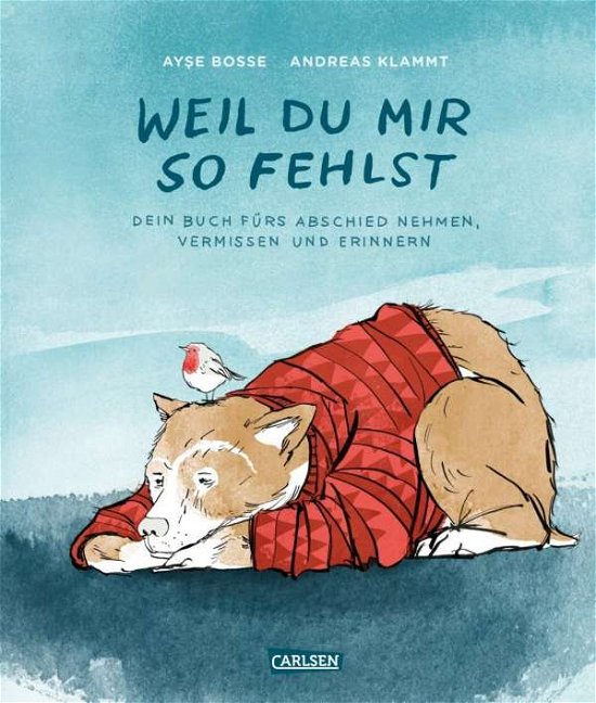 Cover for Bosse · Weil du mir so fehlst (Buch)