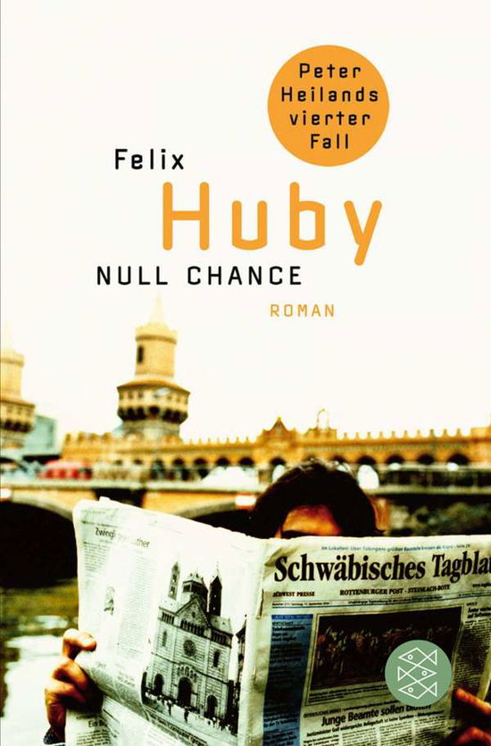 Null Chance - Peter Heilands vierter Fall - Felix Huby - Books - Fischer Taschenbuch Verlag GmbH - 9783596184767 - 2011