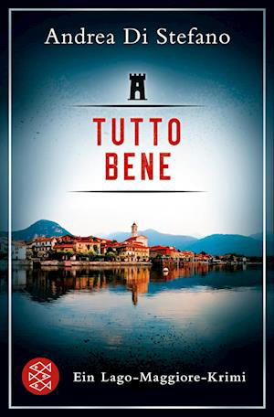 Cover for Andrea Di Stefano · Tutto Bene - Ein Lago-Maggiore-Krimi (Book) (2023)