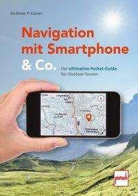 Cover for Kaiser · Navigation mit Smartphone &amp; Co. (Bok)