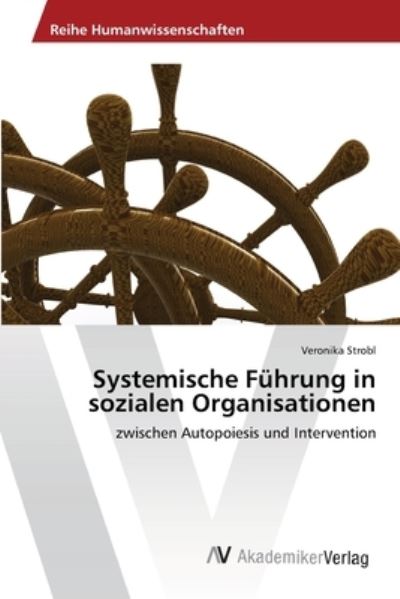 Cover for Strobl · Systemische Führung in sozialen (Book) (2012)