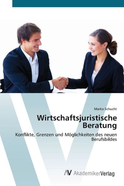 Cover for Schucht · Wirtschaftsjuristische Beratung (Bok) (2012)