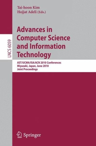 Cover for Tai-hoon Kim · Advances in Computer Science and Information Technology: Ast / Ucma / Isa / Acn 2010 Conferences, Miyazaki, Japan, June 23-25, 2010. Joint Proceedings - Lecture Notes in Computer Science (Paperback Bog) (2010)