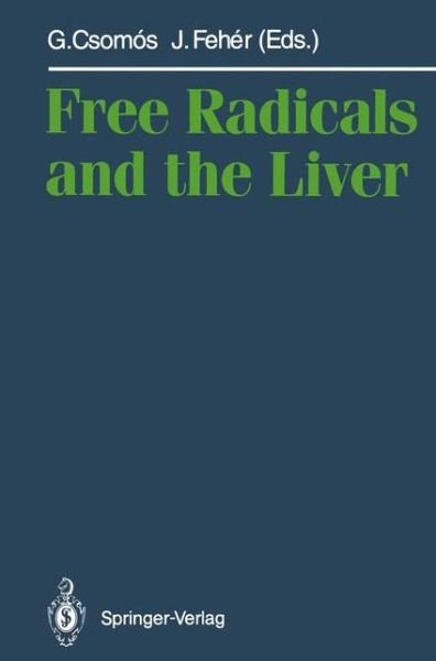 Cover for Geza Csomos · Free Radicals and the Liver (Pocketbok) [Softcover reprint of the original 1st ed. 1992 edition] (2011)