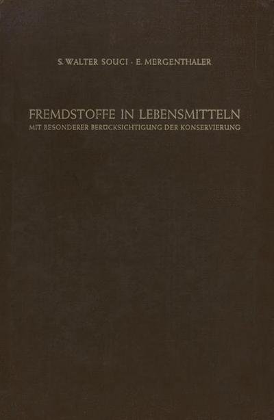 Cover for S W Souci · Fremdstoffe in Lebensmitteln: Mit Besonderer Berucksichtigung Der Konservierung in Tabellenformiger Anordnung (Paperback Bog) [German edition] (2012)