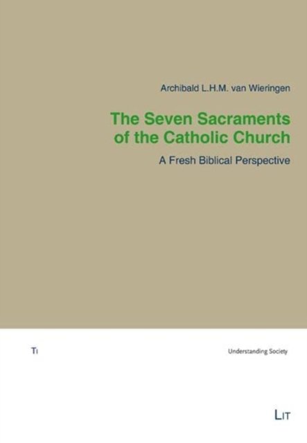 Cover for Archibald Van Wieringen · Seven Sacraments of the Catholic Church The: A Fresh Biblical Perspective (Paperback Book) (2021)