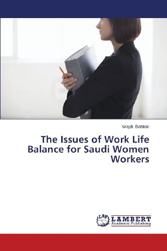Cover for Wajdi Bahkali · The Issues of Work Life Balance for Saudi Women Workers (Pocketbok) (2013)